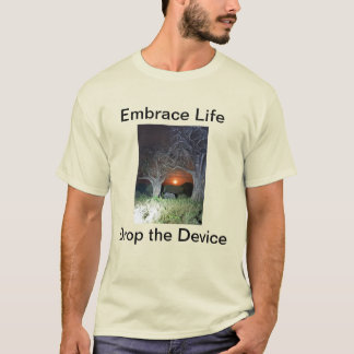 Omfamna livet, släpp enheten t shirt