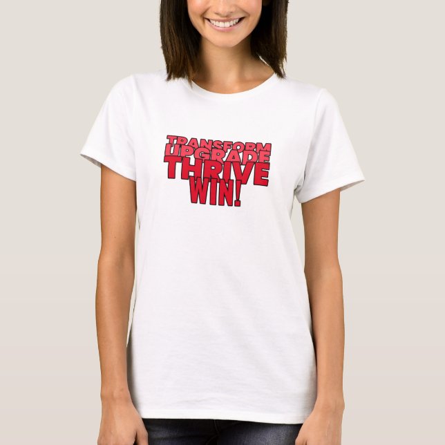 Omforma. Uppgradera. Treva. Vin! T-Shirt (Framsida)