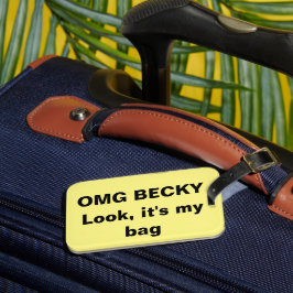 OMG Becky ser min bag Bagagebricka