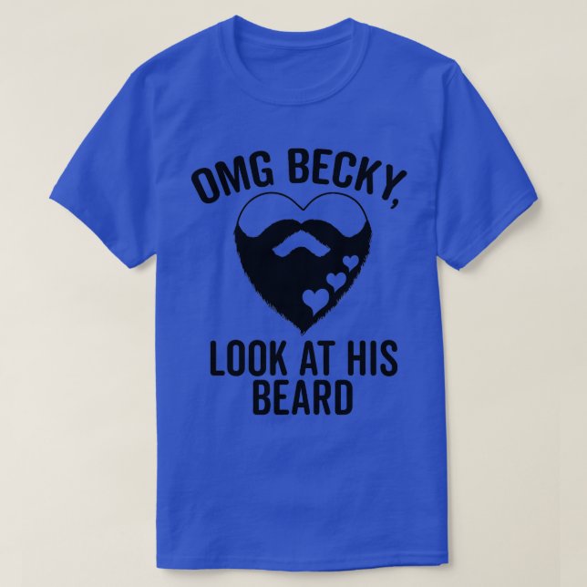 Omg Becky titta på hans skägg T Shirt (Design framsida)