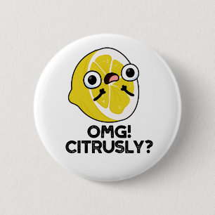OMG Citrusly Funny Fruit Citrus Pun Knapp