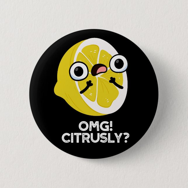 OMG Citrusly Funny Fruit Citrus Pun Mörk BG Knapp (Framsida)