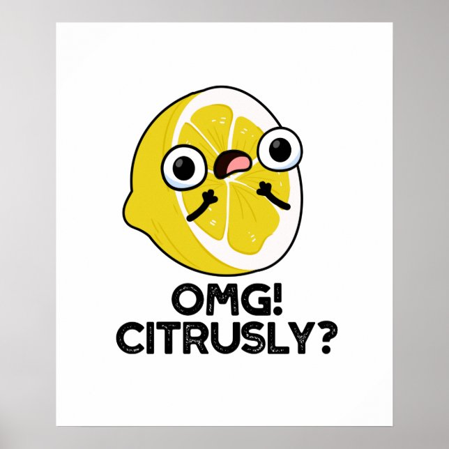 OMG Citrusly Funny Fruit Citrus Pun Poster (Framsidan)