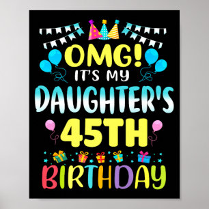 Omg Det är min dotters 45-årsdag Söt 45 år Poster