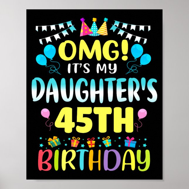 Omg Det är min dotters 45-årsdag Söt 45 år  Poster (Framsidan)
