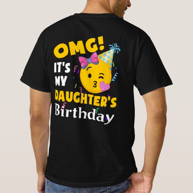 OMG Det är min dotters födelsedag Coola Emoji Birt T Shirt (Baksida)