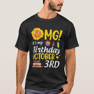 OMG Det är min födelsedag den 3 oktober Lycklig ti T Shirt