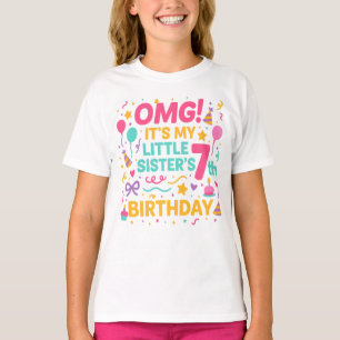 OMG Det är min lillasysters 7-års födelsedagsfest T Shirt