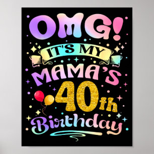 Omg det är min mammas 40-årsdag Grattis 40 år Poster