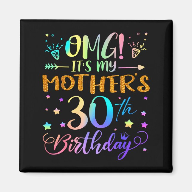 Omg det är min mors 30-årsdag Söta 30 år gammal Magnet (Framsidan)