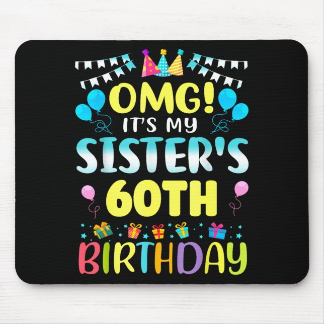 Omg Det är min systers 60-årsdag Söta 60 år  Musmatta (Framsidan)