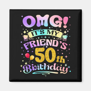 Omg Det är min väns 50-årsdag Grattis 50 år gammal Magnet