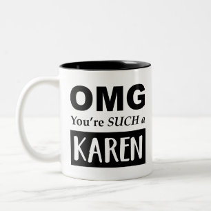OMG Du är en SÅDAN KAREN Två-Tonad Mugg