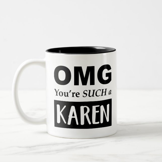 OMG Du är en SÅDAN KAREN Två-Tonad Mugg (Vänster)