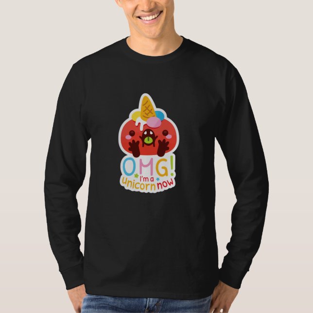 OMG I'm a Unicorn Now T Shirt (Framsida)