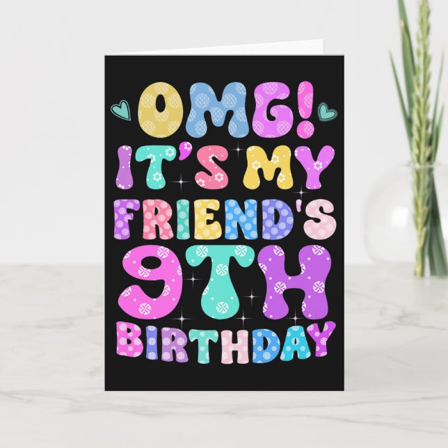 Omg Its My Friends 9th Birthday Flowers 9 Years Ol Kort (Framsida)