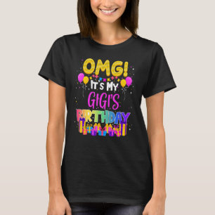 Omg its My Gigis Birthday T Shirt