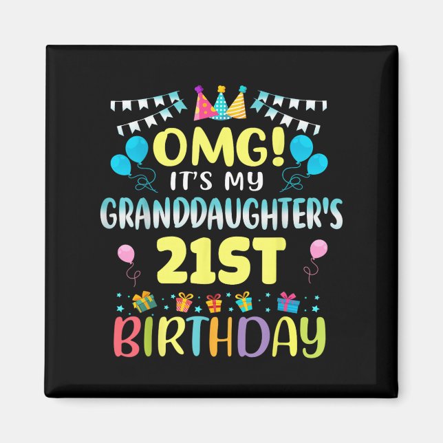 Omg Its My Granddaughters 21st Birthday Sweet 21 Y Magnet (Framsidan)