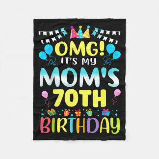 Omg Its My Moms 70th Birthday Sweet 70 Years Old _ Fleecefilt