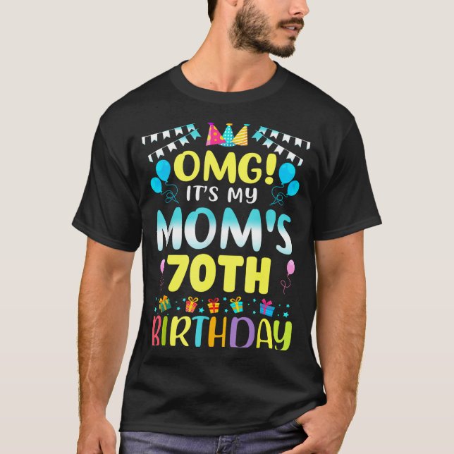 Omg Its My Moms 70th Birthday Sweet 70 Years Old _ T Shirt (Framsida)