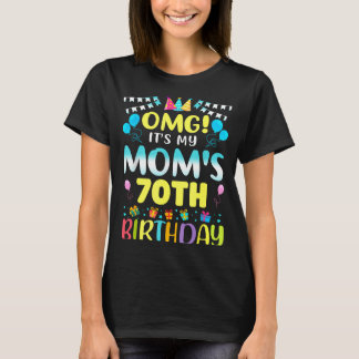 Omg Its My Moms 70th Birthday Sweet 70 Years Old _ T Shirt