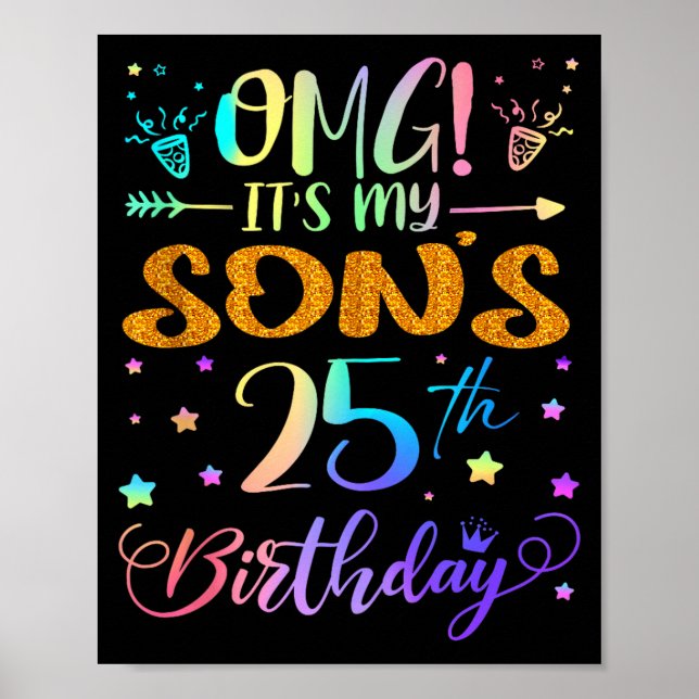 Omg Its My Sons 25th Birthday Sweet 25 Years Old T Poster (Framsidan)