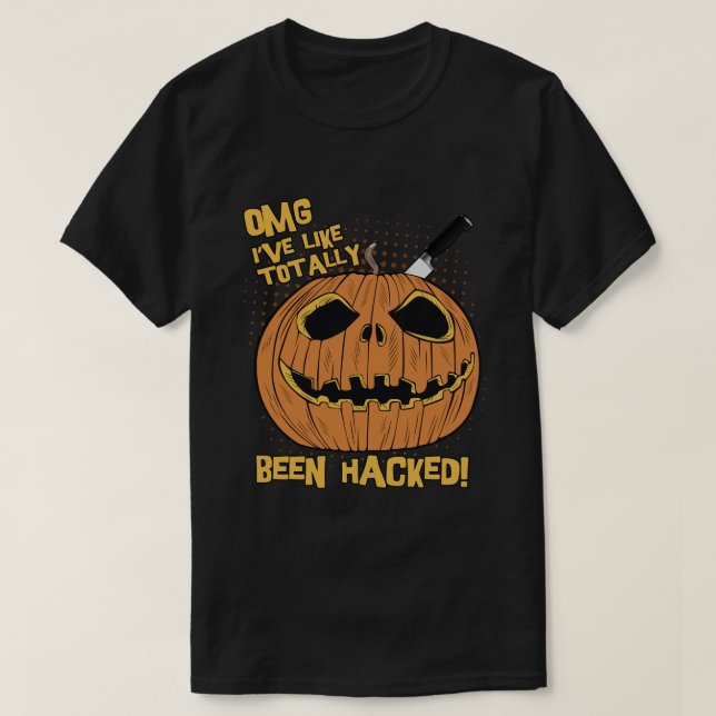 OMG Ive har Hacks Funny Halloween Pumpkin T Shirt (Design framsida)