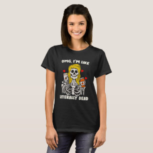 OMG, jag är bokstavligt talat död, Funny Hallowe T Shirt