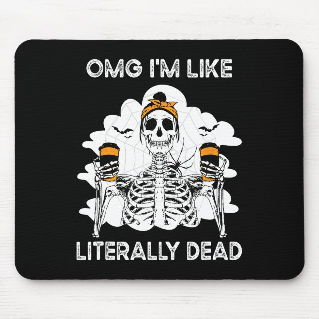 Omg jag är som bokstavligt Dead Skeleton Coffee Ha Musmatta (Framsidan)