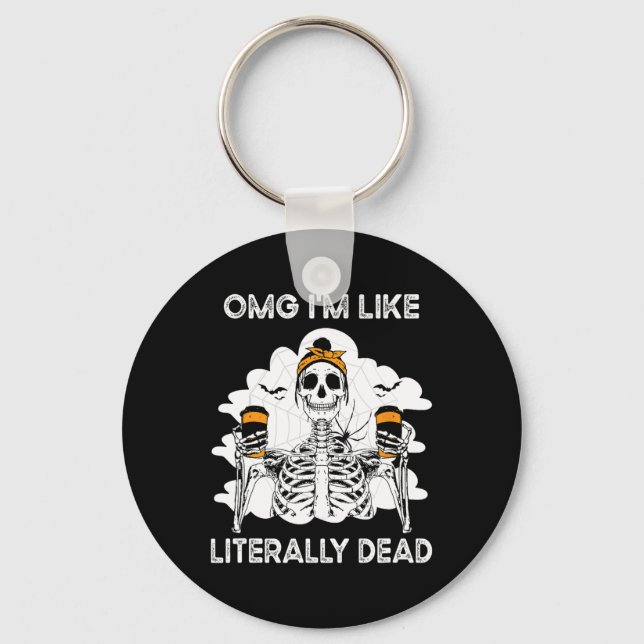 Omg jag är som bokstavligt Dead Skeleton Coffee Ha Nyckelring (Framsida)