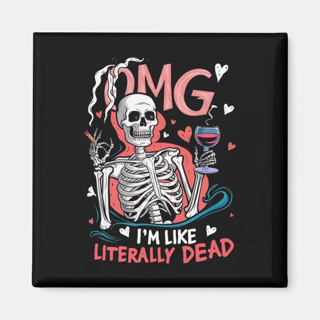 Omg jag är som Literally Dead Funny Skeleton Halls Magnet (Framsidan)