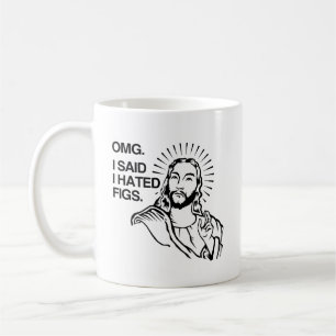 OMG jag sa att jag hatade Figs Kaffemugg