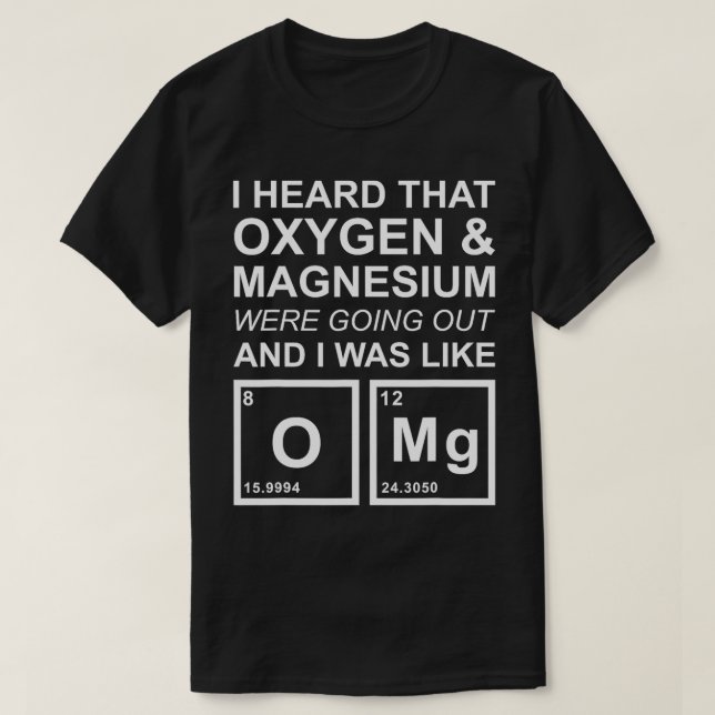 OMG Kemikalier, syre Magnesium Funny School Gift T Shirt (Design framsida)