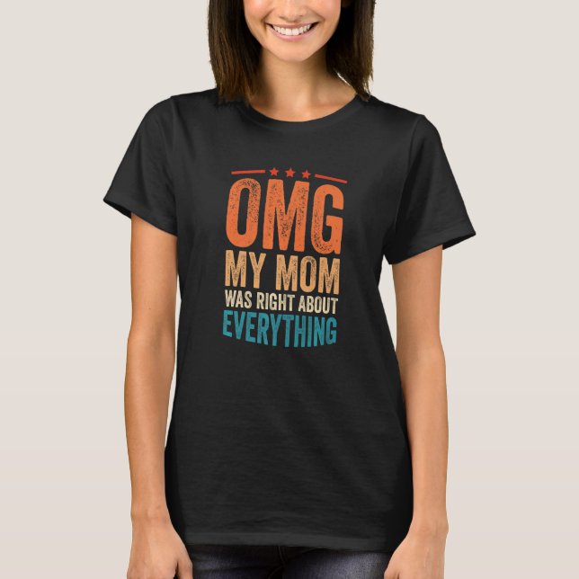 OMG Min Mamma var Höger om allt 1 T Shirt (Framsida)