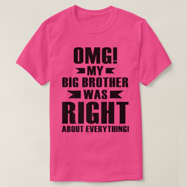 OMG Min storebror var Höger om allt Prem T Shirt (Design framsida)