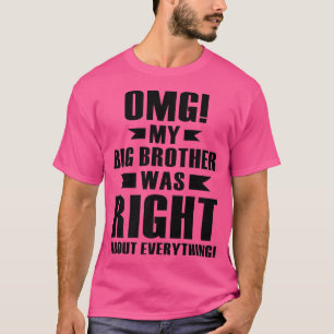 OMG Min storebror var Höger om allt Prem T Shirt