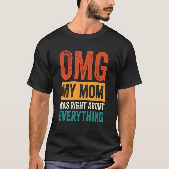 OMG Mitt Mamma var Höger om Allt_7 T Shirt (Framsida)