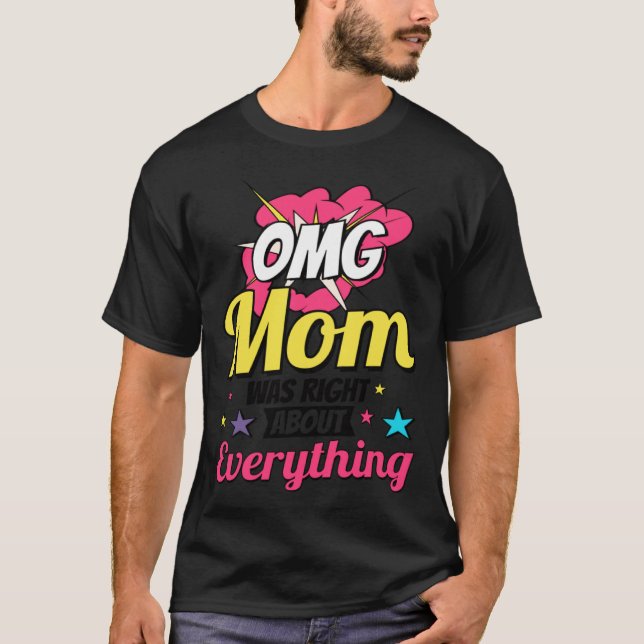 Omg Mom Was Right About Everything Mother s Day T Shirt (Framsida)