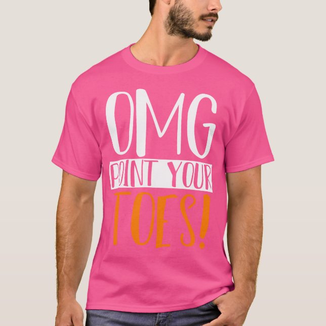 Omg Point your Toes Dance Instructor Funny Dance T Shirt (Framsida)