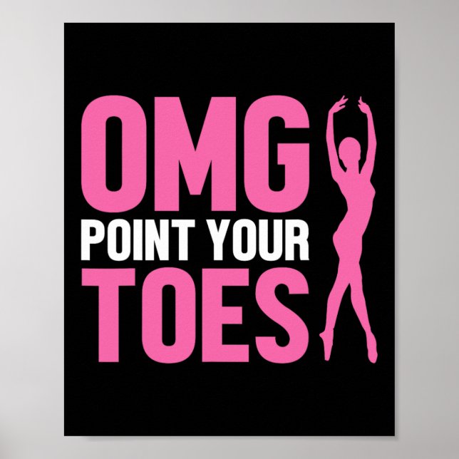 Omg Point Your Toes Funny Dance Teacher Dancing Lo Poster (Framsidan)