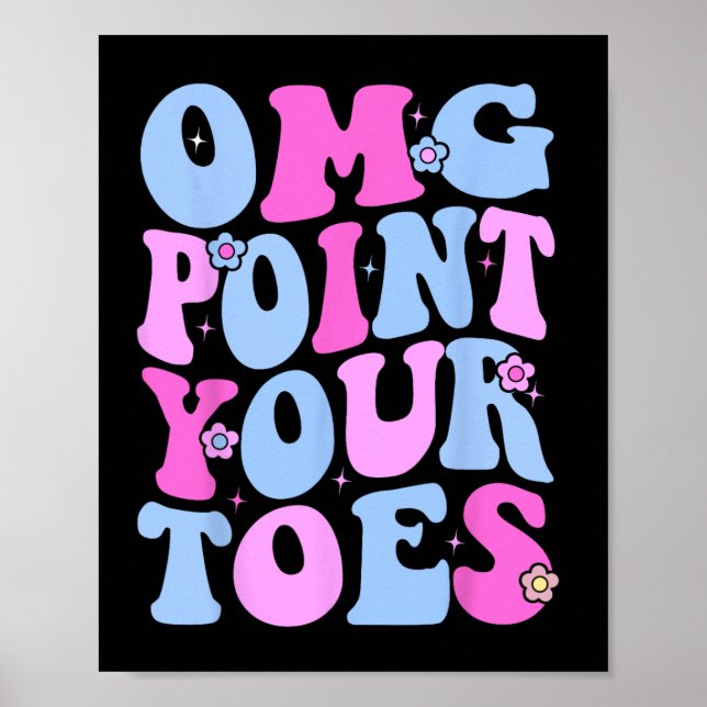 Omg Point Your Toes underbara Dancing Teacher Tap  Poster (Framsidan)