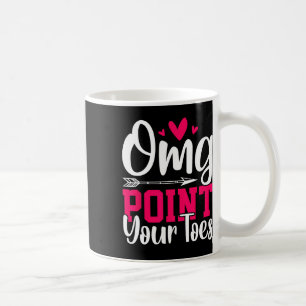 Omg Point Your Toes underbara dansande Dance Kaffemugg