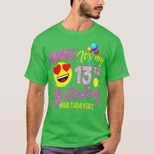 OMG:s 13:e födelsedagsflicka är 13 år gammal T Shirt