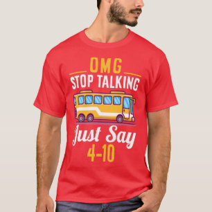 OMG STOP PRATAR BARA SAY T SHIRT