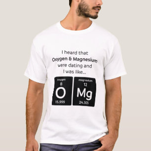 OMG T-Shirt - Perfekt Gift for Geek / Science Äls