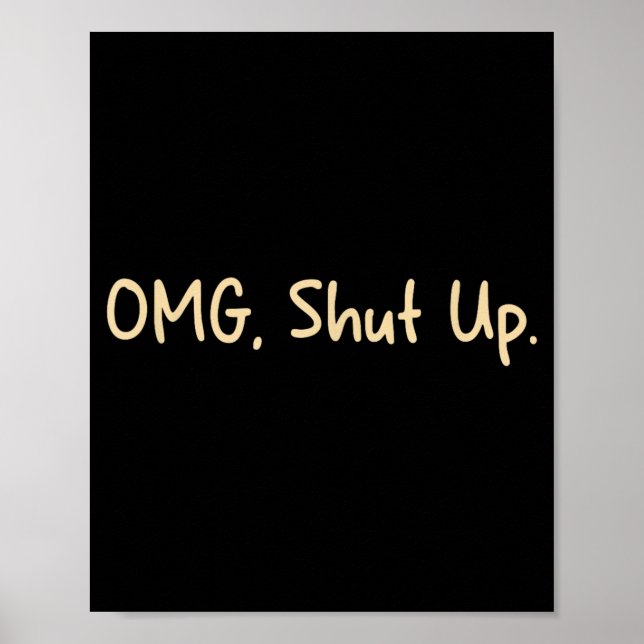 Omg Tyst Design - Roligt Meme Sarcasm Poster (Framsidan)