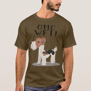OMG WFT Wire Fo Terrier T Shirt