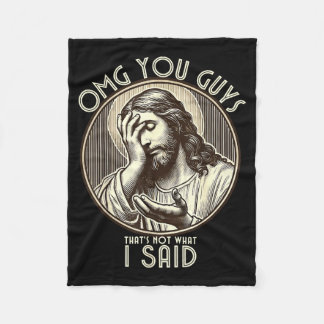 Omg You Guys I Never Said Tha Funny Sarcastic Quot Fleecefilt