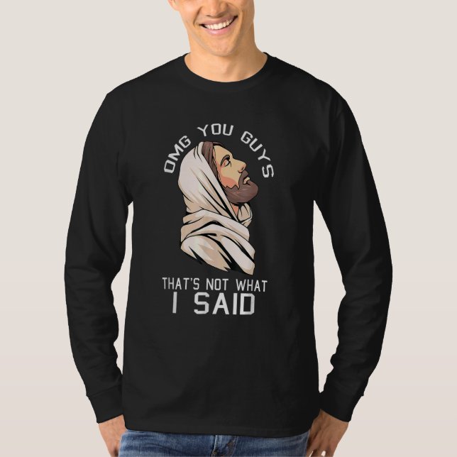 Omg You Guys Thats Not What I Said Christmas Jesus T Shirt (Framsida)