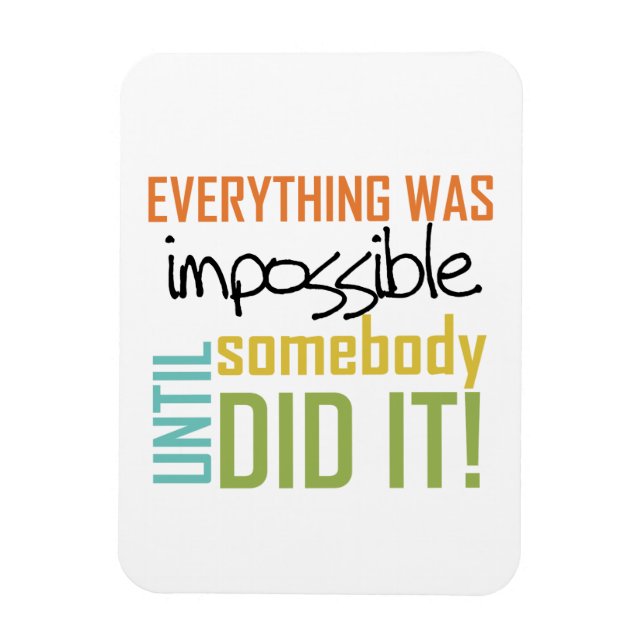 Omöjligt förrän någon gjorde det magnet (Vertikal)